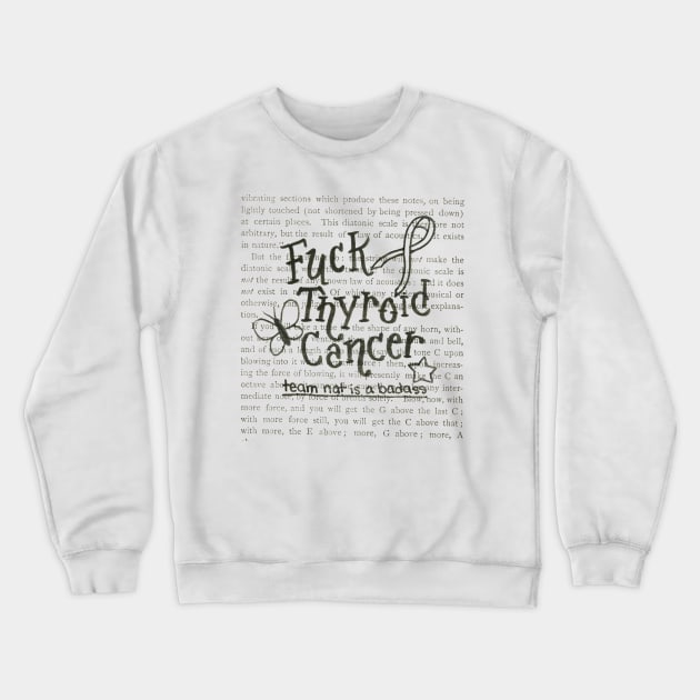 Fuck Thyroid Cancer Crewneck Sweatshirt by Polkadotdreamer